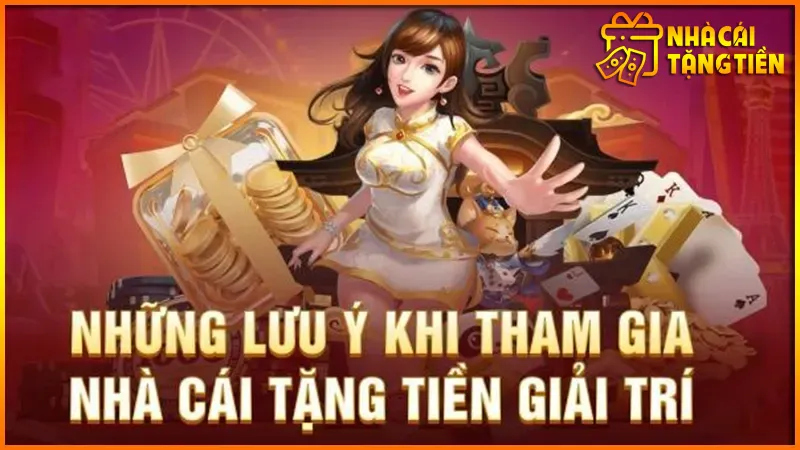 luu-y-khi-tham-gia-nha-cai-tang-tien-giai-tri